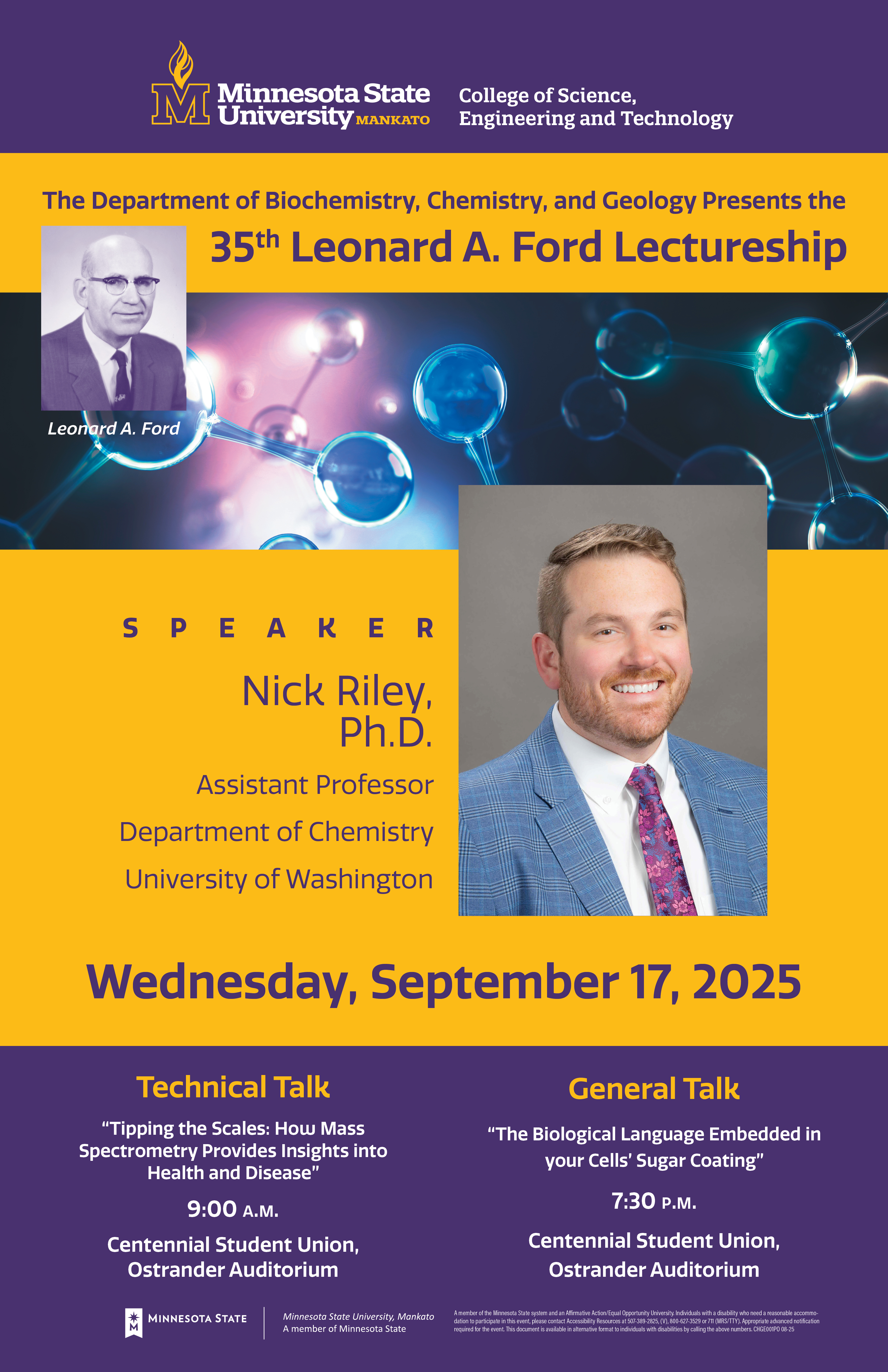  Leonard A. Ford Lectureship Series Featuring Dr.Nick Riley Assistant Professor Department of Chemistry, University of Washington. September 17, 2025 in Ostrander Auditorium. Technical Talk is at 9:00 am. and General Talk is at 7:30 p.m.Set Acessible format requests can be made to 507-389-2825
